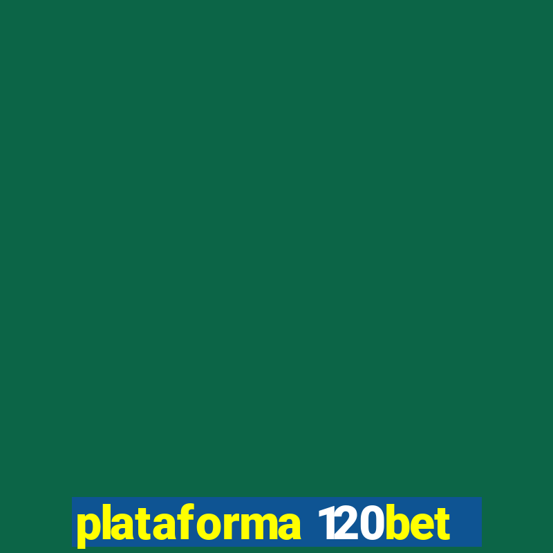 plataforma 120bet